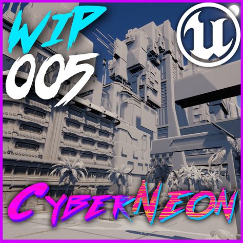 Artstation Ue4 Wip Cyberneon Project 005