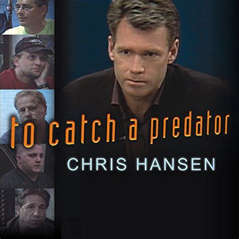 to catch a predator by chris hansen audiobook audible ca
