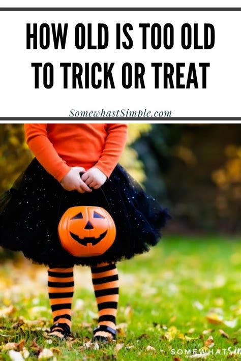 How Old Is Too Old To Trick Or Treat Somewhat Simple