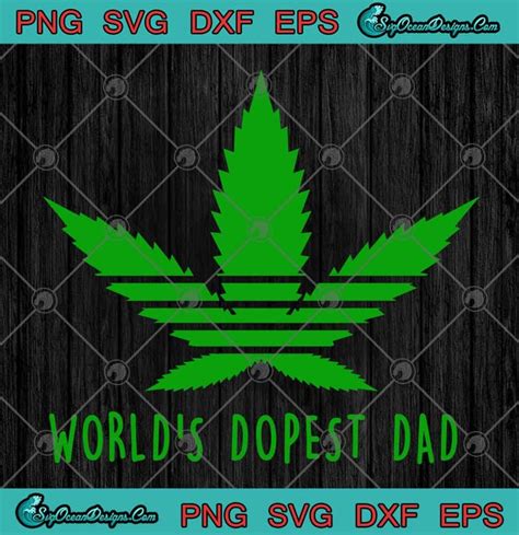 Cannabis Worlds Dopest Dad Happy Fathers Day Svg Png Eps Dxf Cutting