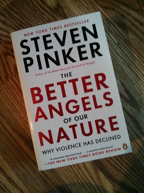 Why violence has declined (2012), is a robust tour of progress in human civilization across several centuries. The Better Angels of our Nature | I picked up Steven ...