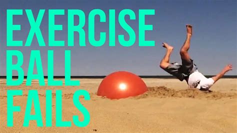 Watch The Most Epic And Cruel Exercise Ball Fails