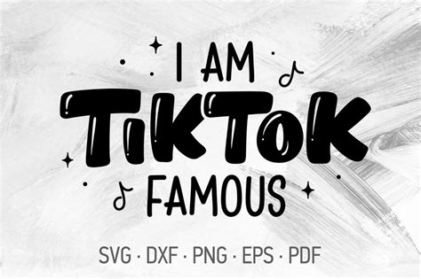 I Am Tiktok Famous Svg Cricut Cut Files Tiktoker Shirt Design Etsy