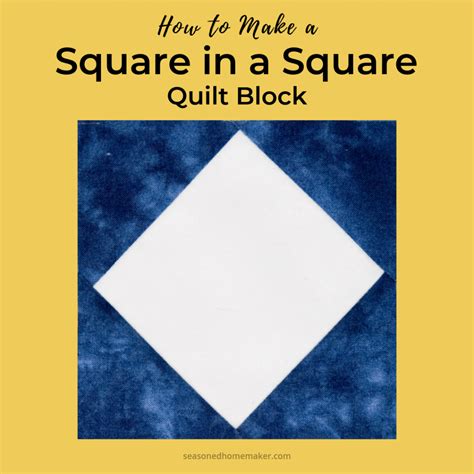 Perfect Square In A Square Quilt Block The Seasoned Homemaker
