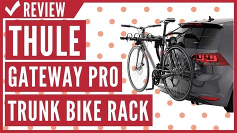 Thule Gateway Pro Trunk Bike Rack Review Youtube