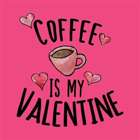 Check Out This Awesome Coffeeismyvalentine Design On Teepublic