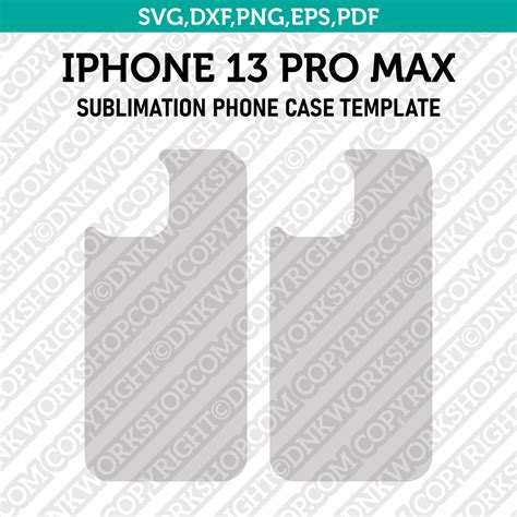Iphone 13 Pro Max Sublimation Phone Case Template Svg Dxf Eps Png Pdf