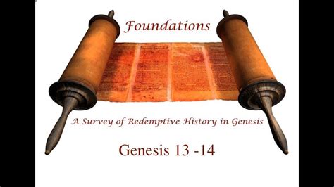 Foundations A Survey Of Redemptive History In Genesis Genesis 1314 Youtube