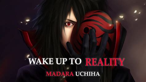 Wake Up To Reality Madara Uchiha Words Anime Speech Youtube