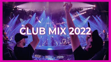club mix 2022 best remixes and mashups of popular songs 2022 megamix party music 2022 youtube