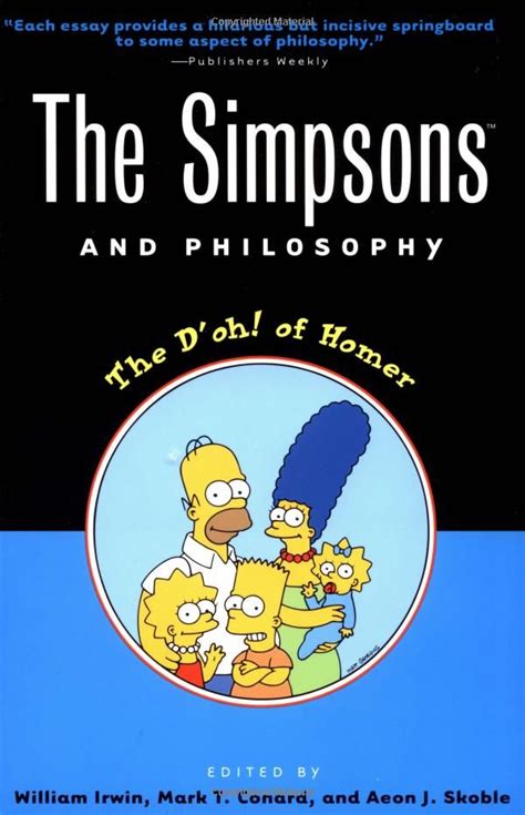 The Simpsons And Philosophy The Doh Of Homer Popular Culture And