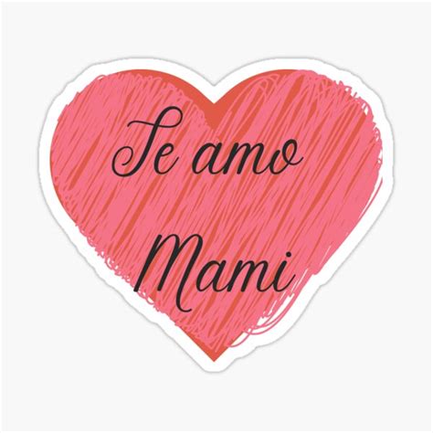 Te Amo Mami Mothers Day T I Love You Mom Sticker By