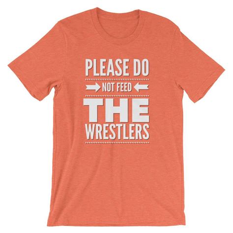 Do Not Feed The Wrestlers Wrestling Coach T Shirt Faculty Loungers
