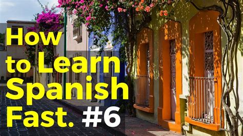 How To Learn Spanish Fast 6 In Spanish “speak Spanish And Enjoy