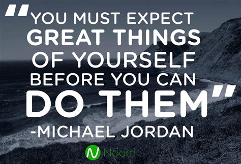 Noom Coach On Twitter You Must Expect Great Things Of Yourself Before You Can Do Them