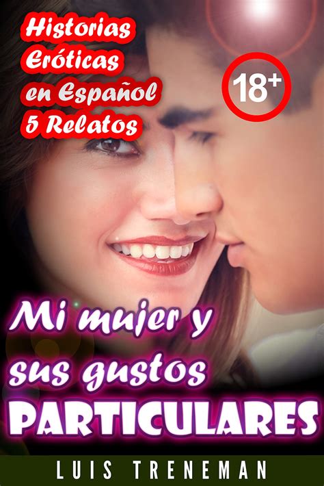 Mi mujer y sus gustos particulares 5 relatos eróticos en español