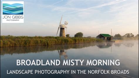 Broadland Misty Morning Landscape Photography In The Norfolk Broads