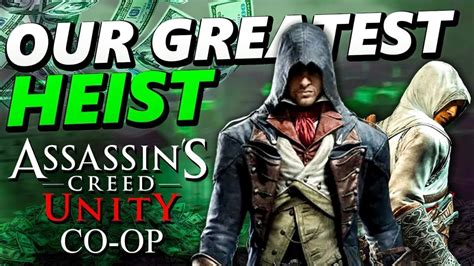Our Greatest Heist Assassins Creed Unity YouTube