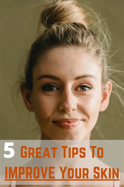 5 Great Tips And Tricks To Help You Improve Your Skin Skin Improve
