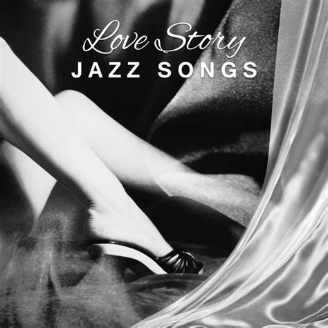 Album Love Story Jazz Songs Romantic Jazz Erotic Touch Sensual