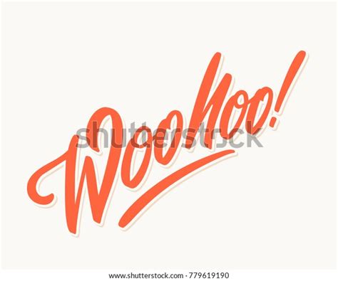 Woohoo Vector Lettering Stock Vector Royalty Free 779619190
