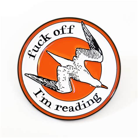 Fuck Off Im Reading Pin Effin Birds