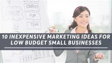10 inexpensive marketing ideas for low budget small businesses ckab