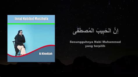 Disini mysholawatnabi.site kita menyediakan berbagai lirik sholawat qosidah arab latin dan. Innal Habibal Musthofa Lirik Dan Terjemahan Sholawat Ai ...