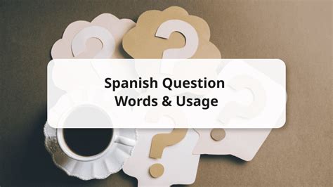 8 Common Spanish Question Words And How To Use Them