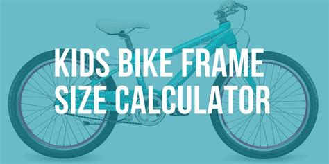 Kids Bike Frame Size Calculator