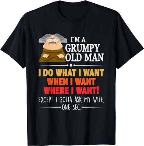 Mens Im A Grumpy Old Man I Do What I Want When I Want T Shirt Amazon
