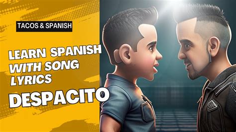 Learn Spanish With Despacito Lyrics Beginners Guide To The Popular