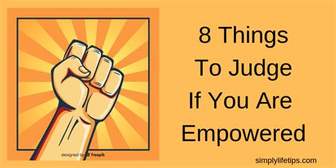 Are You Empowered 8 Things To Judge If You Are Empowered Simply Life