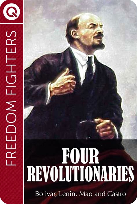 Amazon Com Freedom Fighters Four Revolutionaries Bolivar Lenin Mao And Castro Ebook
