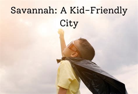 Savannah A Kid Friendly City Heritage Realty