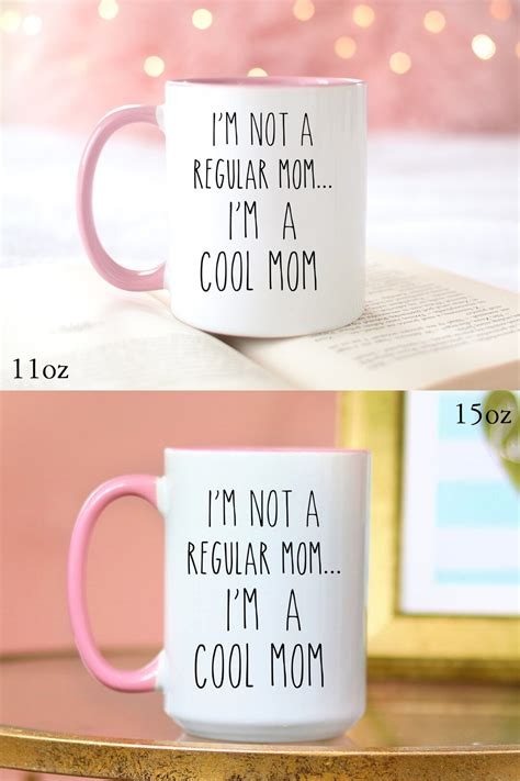 Im Not A Regular Mom Im A Cool Mom Mug Funny Mug Mom Mug Mothers