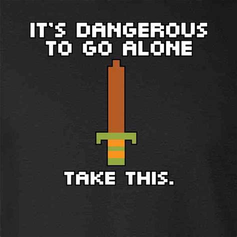 Its Dangerous To Go Alone Take This 8 Bit Gaming Pop Threads