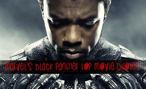 I am proud that my daughter believes, as i do, that hungry children should be fed whether they are black panthers or white republicans. Marvel's Black Panther Quotes - Our TOP List from the Movie - Enza's Bargains