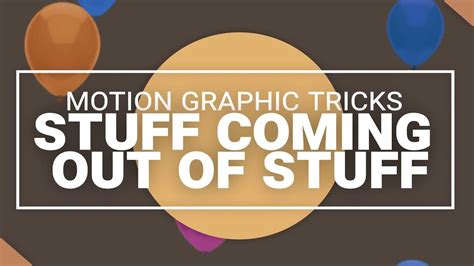 Motion Graphic Tricks Stuff Coming Out Of Stuff Youtube