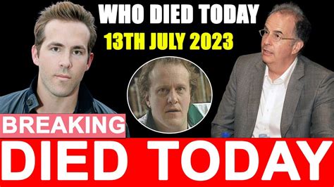 10 Famous Celebrities Who Died Today 13th July 2023 Actors Died Today