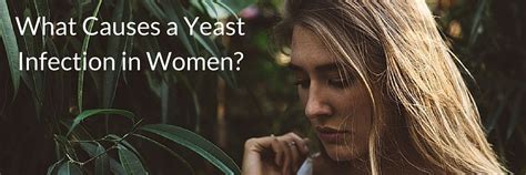What Causes A Yeast Infection In Women Beat Candida
