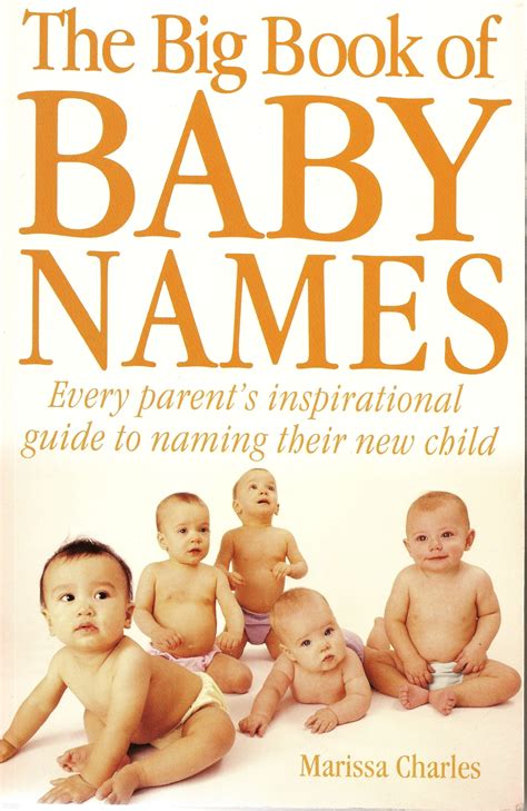 The Big Book Of Baby Names Every Parents Inspirational Guide To