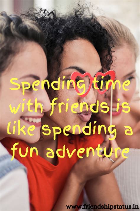 50 Best Time Spent With Friends Quotes