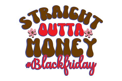 Straight Outta Money Blackfriday Graphic By Crafted Wonders · Creative