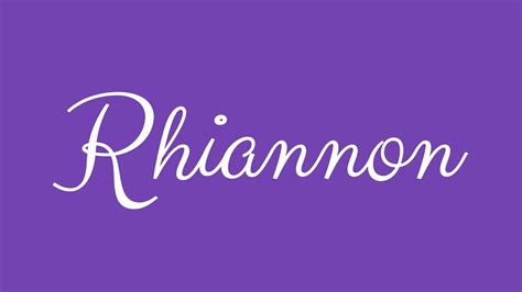 Learn How To Sign The Name Rhiannon Stylishly In Cursive Writing Youtube