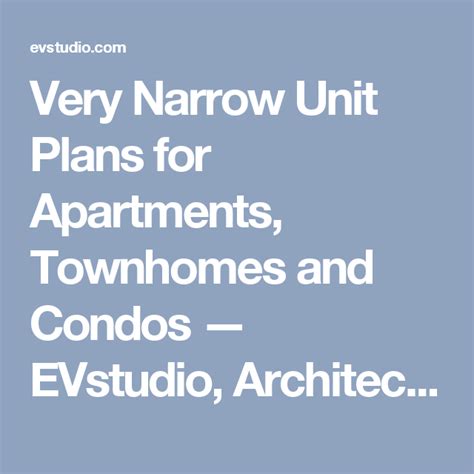 Very Narrow Unit Plans For Apartments Townhomes And Condos — Evstudio