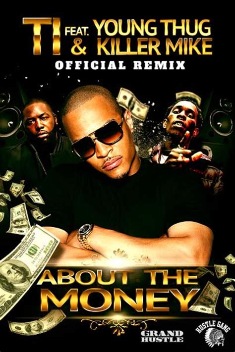 Getting a song on the pop charts takes big money. Listen to T.I. and Young Thug's "About the Money (Remix)" f/ Killer Mike | Complex