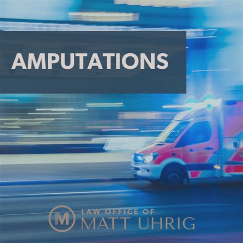 Amputations — Law Office Of Matt Uhrig