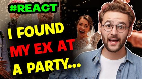 React My Best Friends Birthday Party Because My Ex Will Be There Youtube