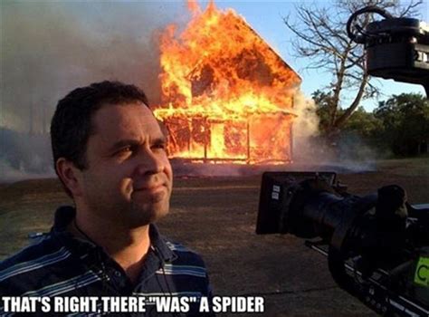 What is the meme generator? burn house down to kill a spider - Dump A Day